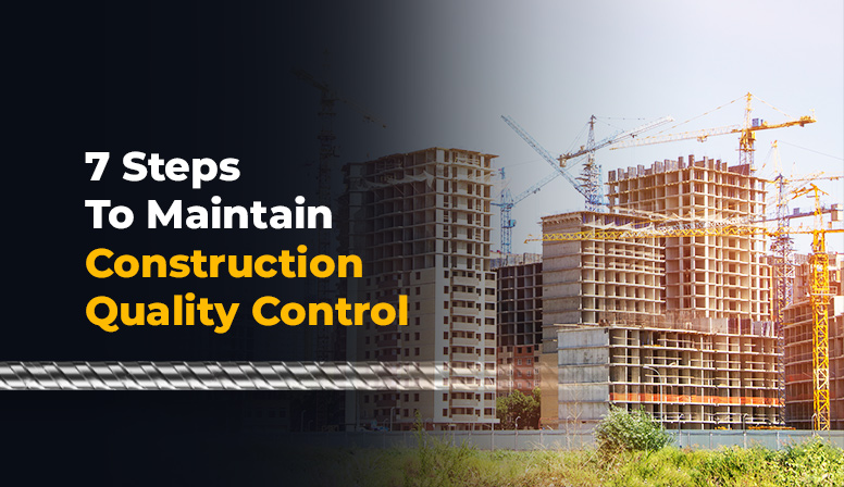 7 Steps To Maintain Construction Quality Control