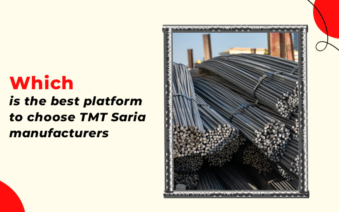 Which Is the Best Platform to Choose TMT Saria Manufacturers