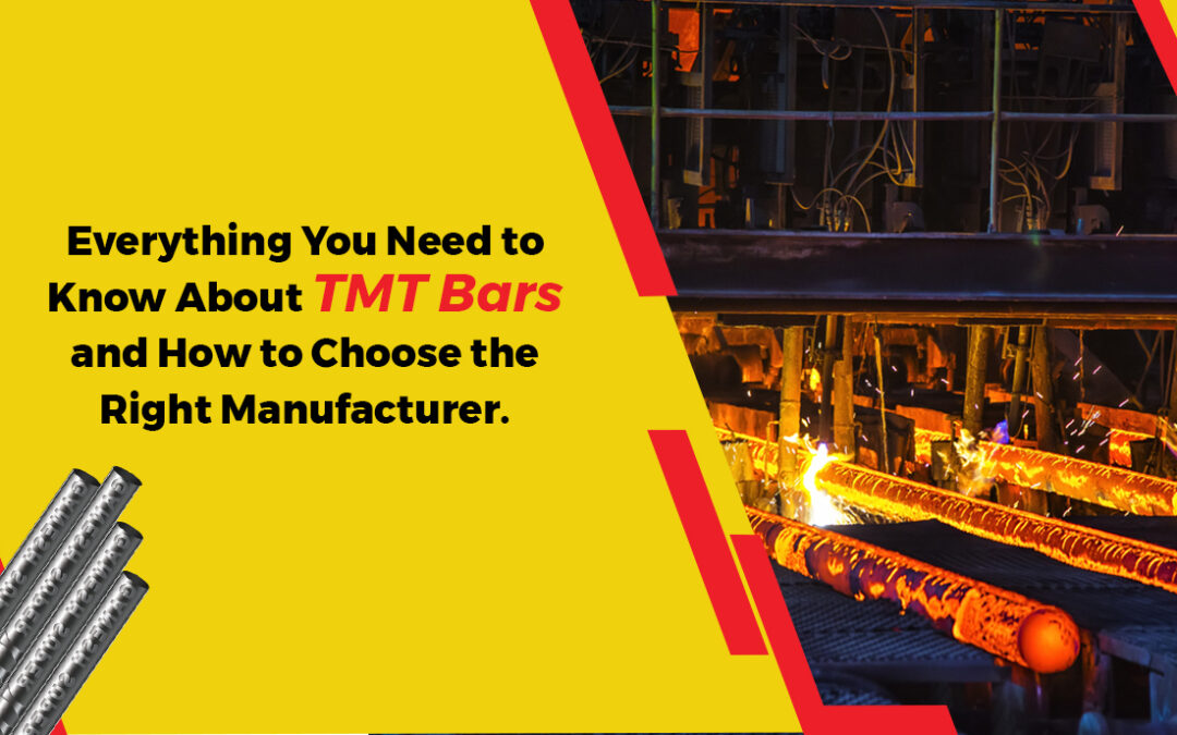 Everything You Need to Know About TMT Bars and How To Choose The Right Manufacturer