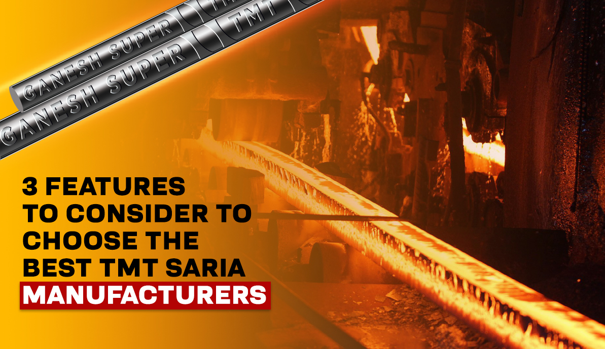 3 Features To Consider To Choose The Best TMT Saria Manufacturers