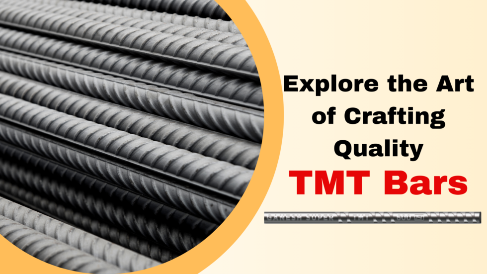 Explore the Art of Crafting Quality TMT Bars