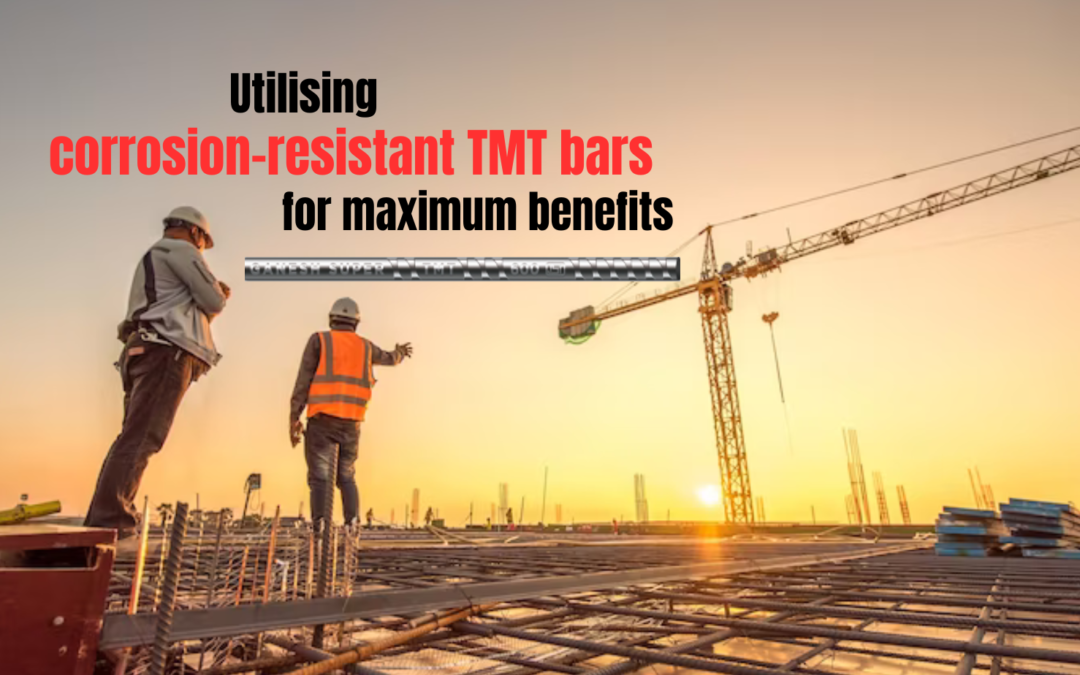 Utilising Corrosion-Resistant TMT Bars for Maximum Benefits
