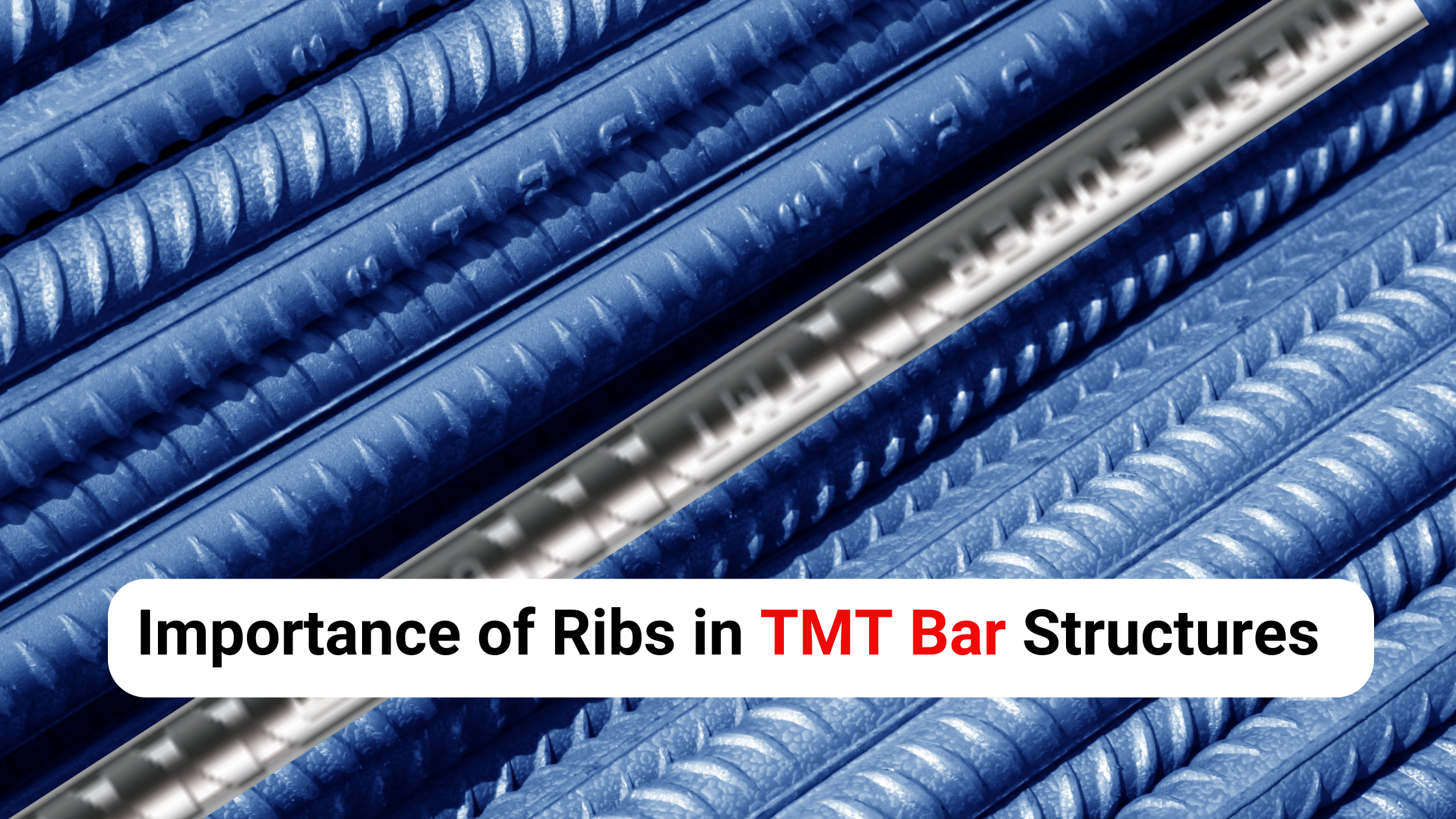 Importance of Ribs in TMT Bar Structures