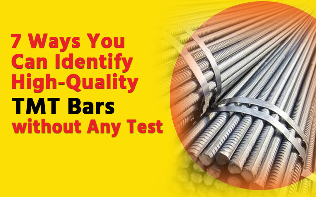 7 Ways You Can Identify High-Quality TMT Bars Without Any Tests