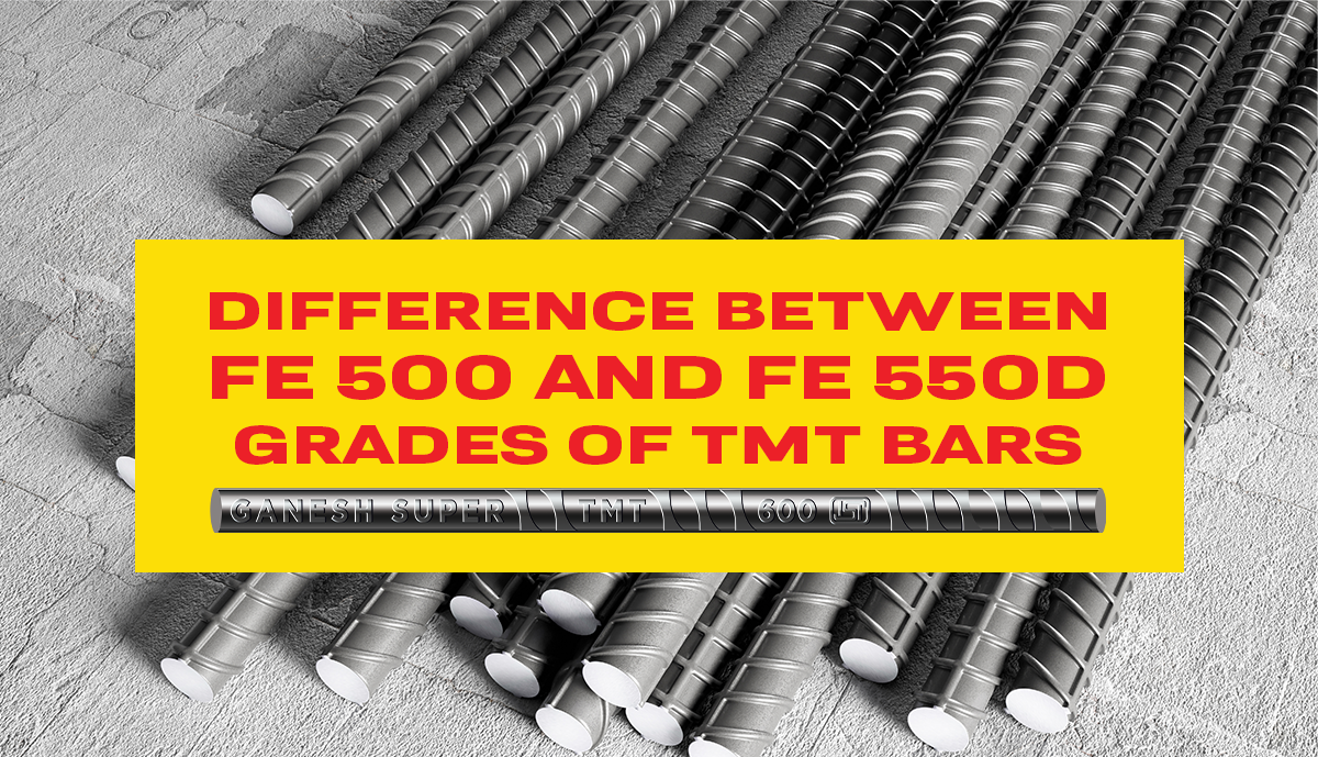 Difference Between Fe 500 and Fe 550D Grades of TMT Bars