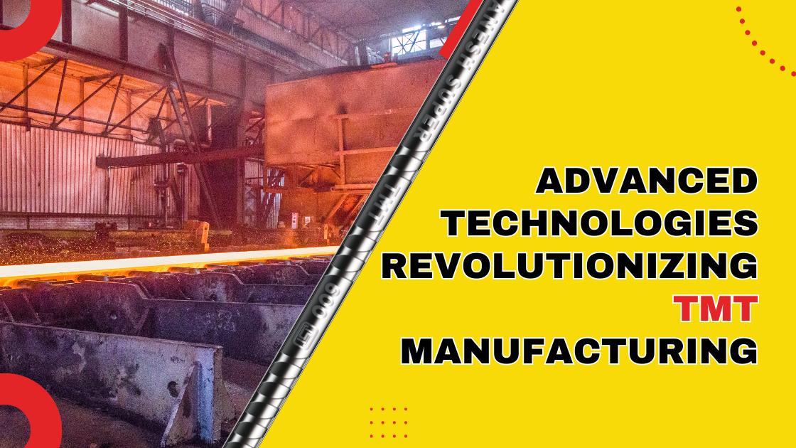 Advanced Technologies Revolutionizing TMT Manufacturing
