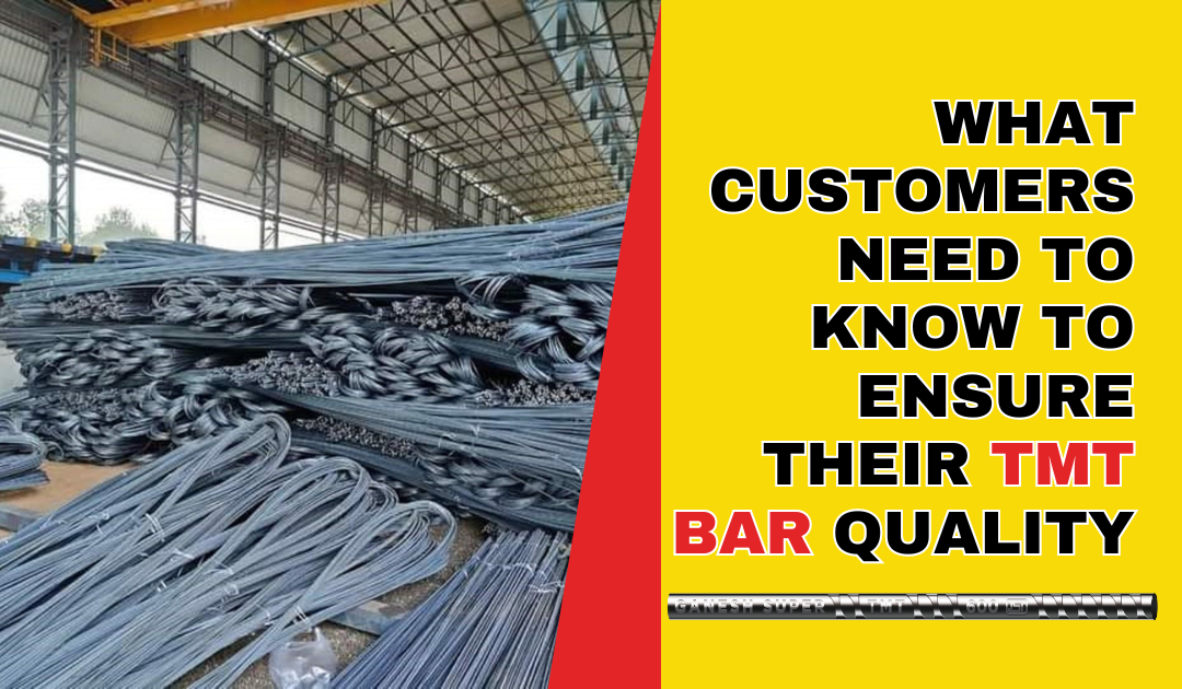 What Customers Need to Know To Ensure Their TMT Bar Quality?