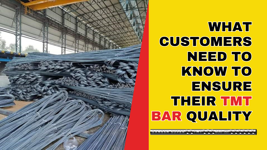 What Customers Need to Know To Ensure Their TMT Bar Quality?
