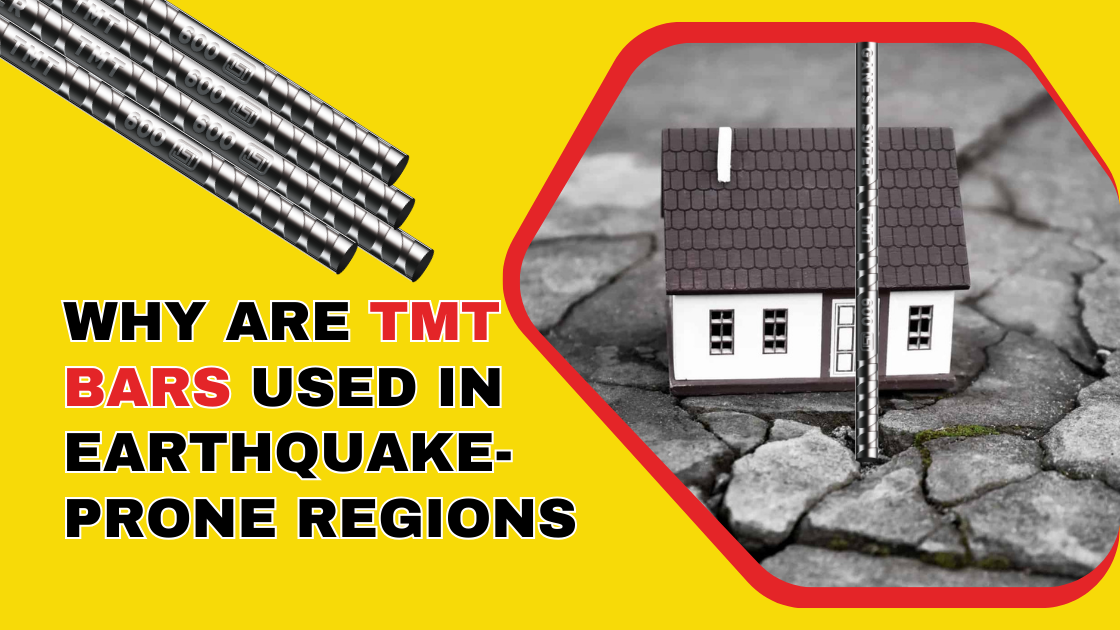 Why are TMT Bars Used in Earthquake-Prone Regions