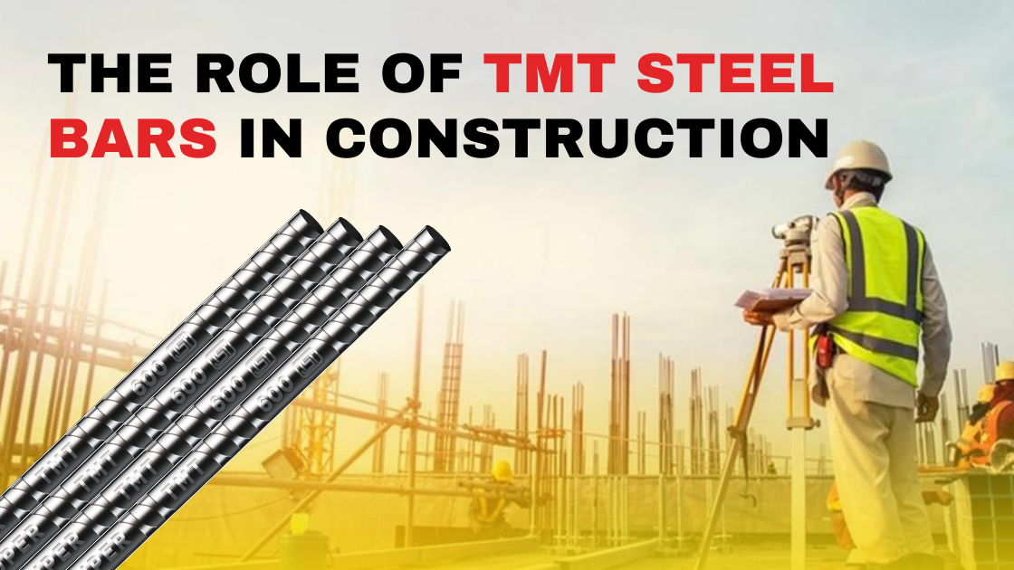 The Role of TMT Steel Bars in Construction