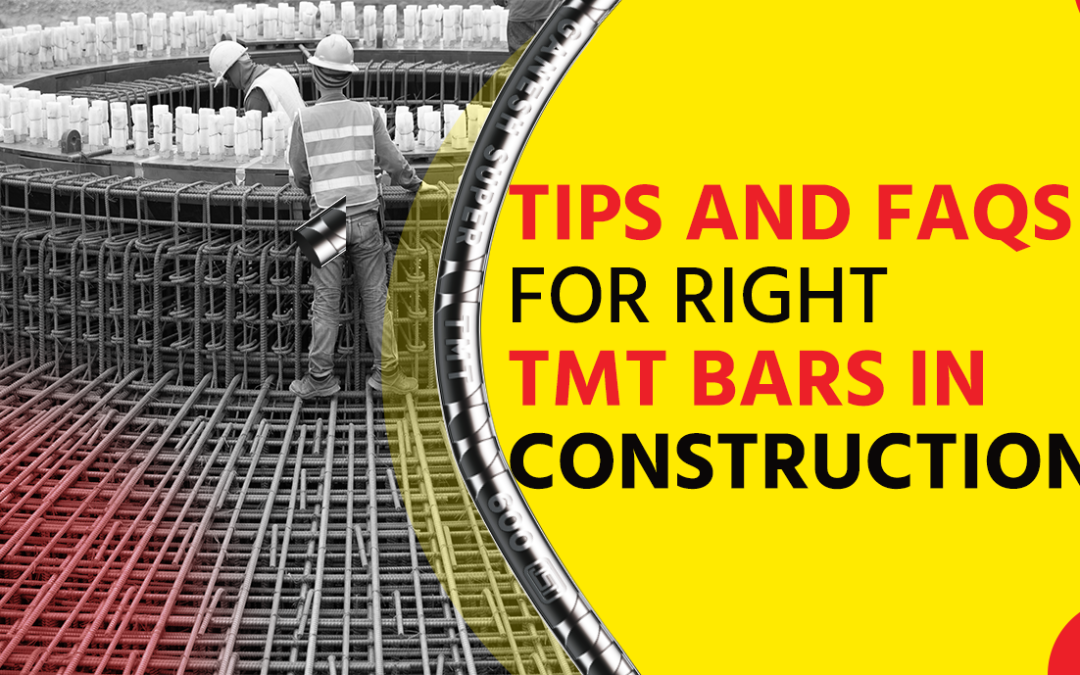 Tips and FAQs For Right TMT Bars in Construction