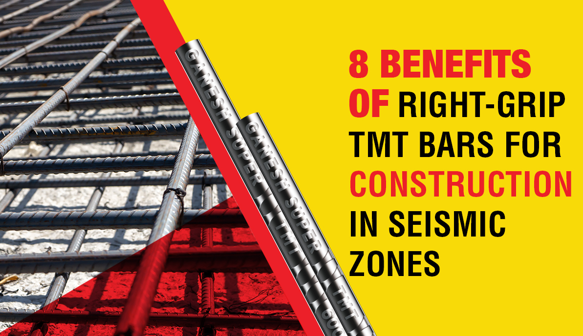 8 Benefits Of Right-Grip TMT Bars For Construction In Seismic Zones