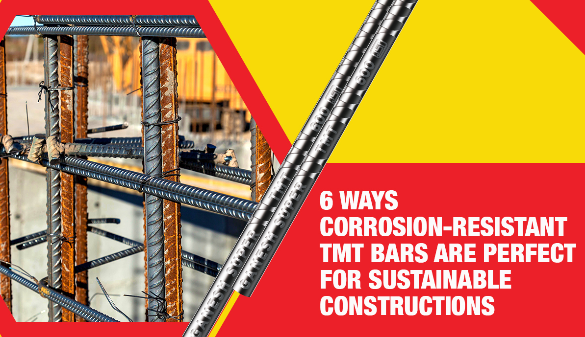 6 Ways Corrosion-Resistant TMT Bars are Perfect for Sustainable Constructions