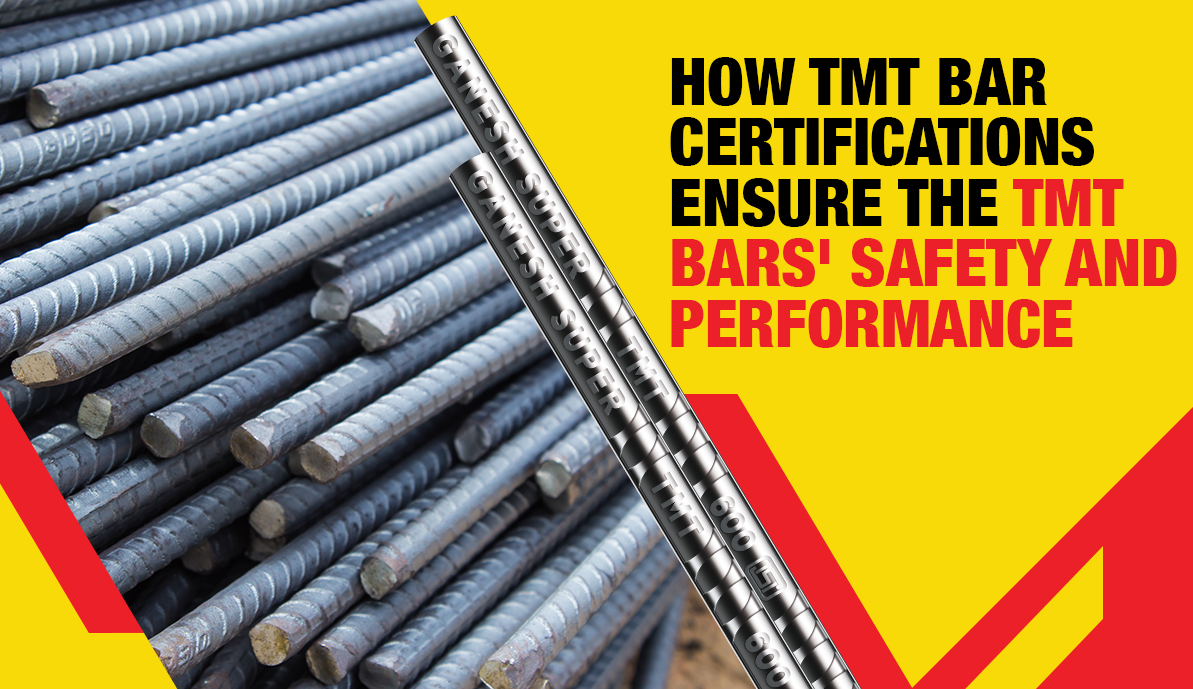 How TMT Bar Certifications Ensure the TMT Bars’ Safety and Performance