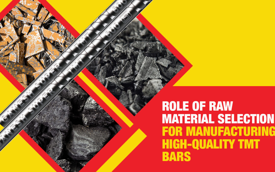 Role of Raw Material Selection for Manufacturing High-Quality TMT Bars