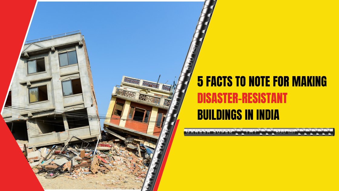 5 Facts To Note For Making Disaster-Resistant Buildings in India