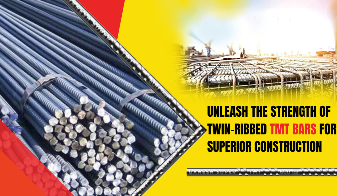 Unleash the Strength of Twin-Ribbed TMT Bars for Superior Construction